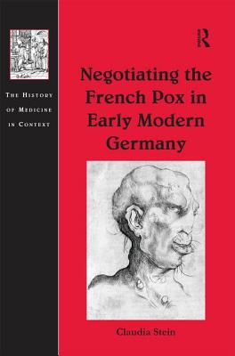 Negotiating the French Pox in Early Modern Germany