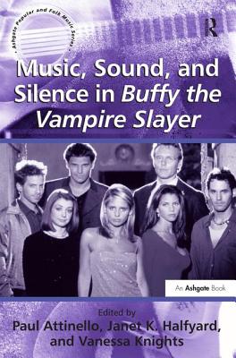 Music, Sound, and Silence in Buffy the Vampire Slayer