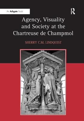 Agency, Visuality and Society at the Chartreuse de Champmol