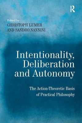 Intentionality, Deliberation and Autonomy