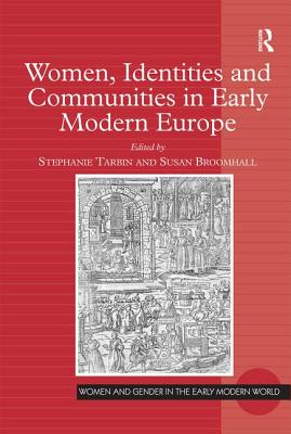 Women, Identities and Communities in Early Modern Europe