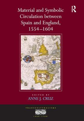 Material and Symbolic Circulation between Spain and England, 1554-1604