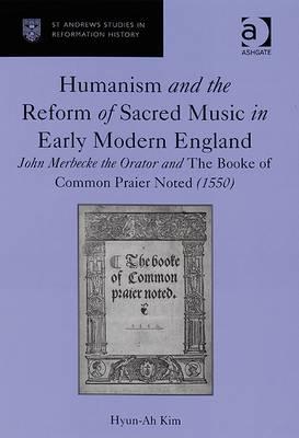 Humanism and the Reform of Sacred Music in Early Modern England