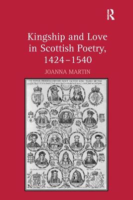 Kingship and Love in Scottish Poetry, 1424-1540