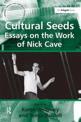 Cultural Seeds: Essays on the Work of Nick Cave