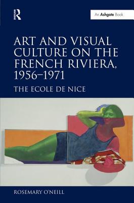 Art and Visual Culture on the French Riviera, 1956-1971