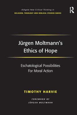 Jurgen Moltmann's Ethics of Hope