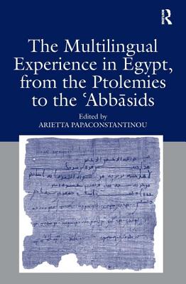 The Multilingual Experience in Egypt, from the Ptolemies to the Abbasids