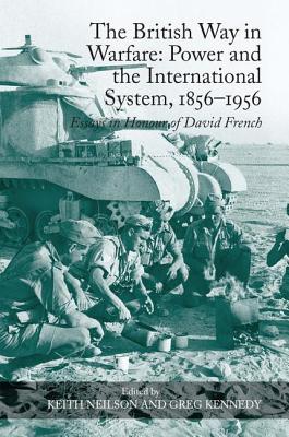 The British Way in Warfare: Power and the International System, 1856-1956