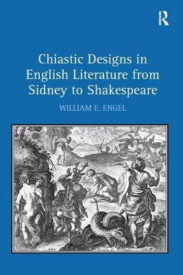 Chiastic Designs in English Literature from Sidney to Shakespeare