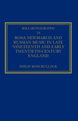 Rosa Newmarch and Russian Music in Late Nineteenth and Early Twentieth-Century England