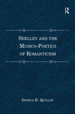 Shelley and the Musico-Poetics of Romanticism