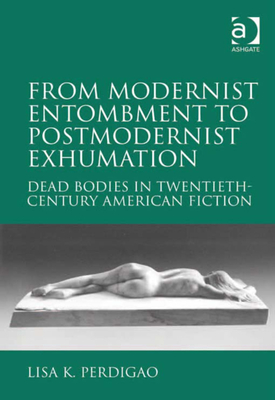 From Modernist Entombment to Postmodernist Exhumation