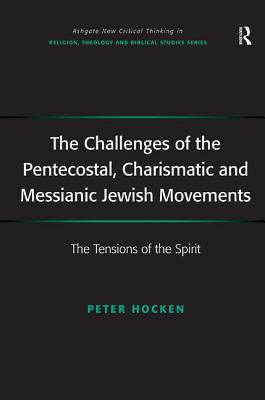 The Challenges of the Pentecostal, Charismatic and Messianic Jewish Movements