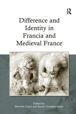 Difference and Identity in Francia and Medieval France