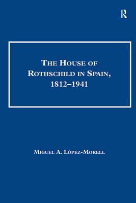 The House of Rothschild in Spain, 1812-1941