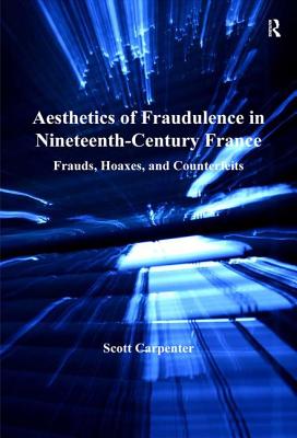 Aesthetics of Fraudulence in Nineteenth-Century France