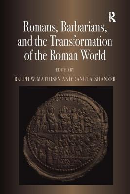 Romans, Barbarians, and the Transformation of the Roman World