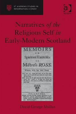 Narratives of the Religious Self in Early-Modern Scotland