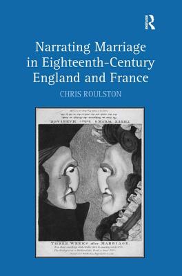 Narrating Marriage in Eighteenth-Century England and France