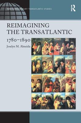 Reimagining the Transatlantic, 1780-1890