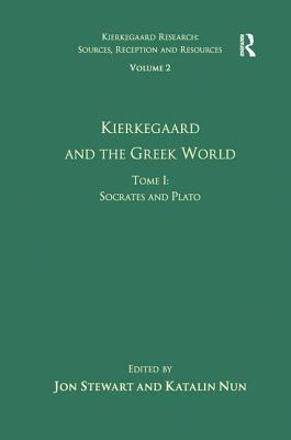 Volume 2, Tome I: Kierkegaard and the Greek World - Socrates and Plato