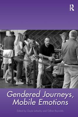 Gendered Journeys, Mobile Emotions