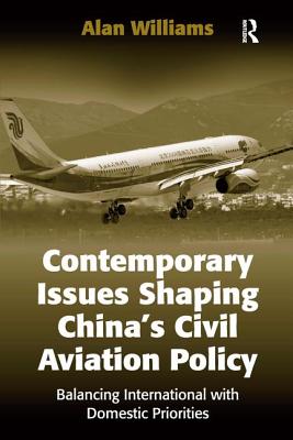 Contemporary Issues Shaping China's Civil Aviation Policy