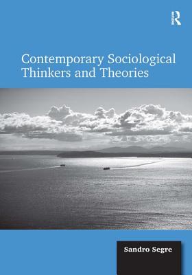 Contemporary Sociological Thinkers and Theories