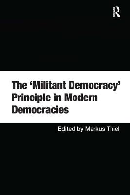 The 'Militant Democracy' Principle in Modern Democracies