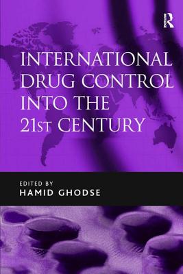 International Drug Control into the 21st Century