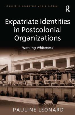 Expatriate Identities in Postcolonial Organizations