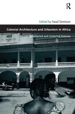 Colonial Architecture and Urbanism in Africa