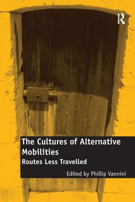 The Cultures of Alternative Mobilities