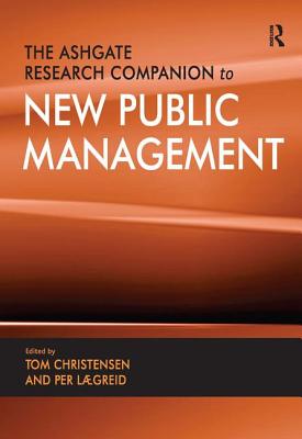 The Ashgate Research Companion to New Public Management