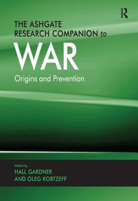 The Ashgate Research Companion to War