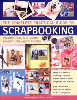 The Complete Practical Guide to Scrapbooking