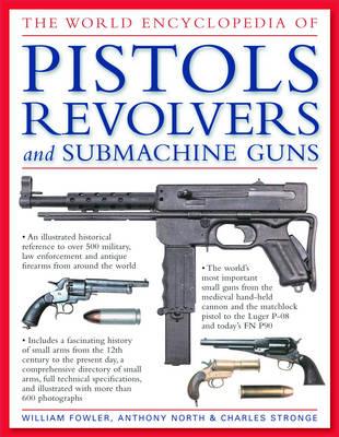 World Encyclopedia of Pistols, Revolvers and Submachine Guns