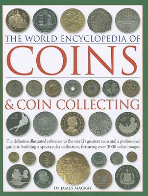 Coins and Coin Collecting, The World Encyclopedia of