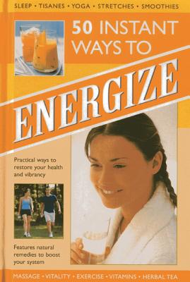 50 Instant Ways to Energize