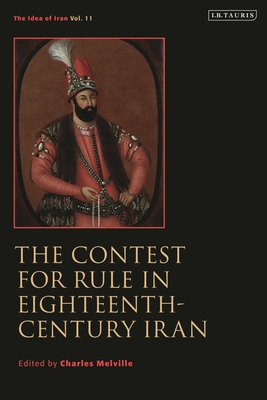 The Contest for Rule in Eighteenth-Century Iran