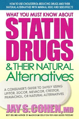 What You Must Know About Statin Drugs and Their Natural Alternatives