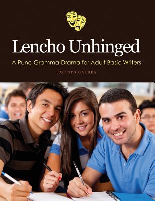 Lencho Unhinged: A Punc-Gramma-Drama for Adult Basic Writers