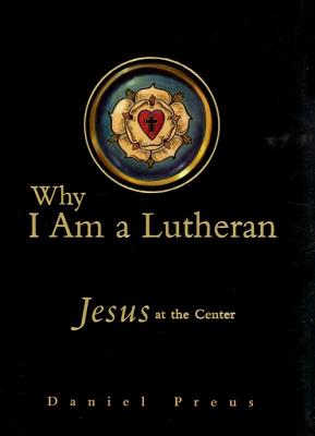 Why I Am a Lutheran