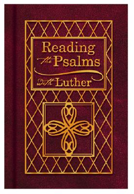 Reading the Psalms with Luther