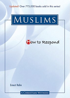 How to Respond to Muslims - 3rd Edition