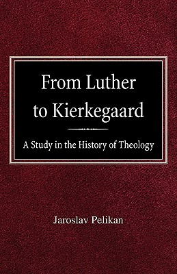 From Luther to Kierkegaard