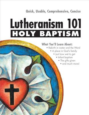 Holy Baptism - Lutheranism 101