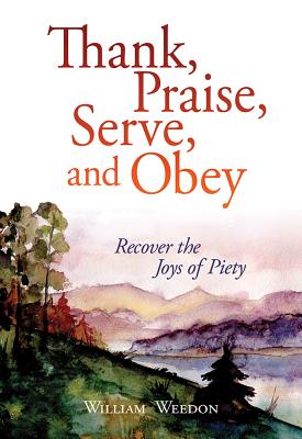 Thank, Praise, Serve, and Obey