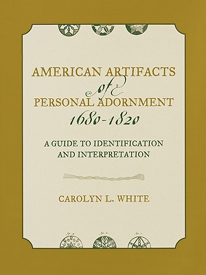 American Artifacts of Personal Adornment, 1680-1820